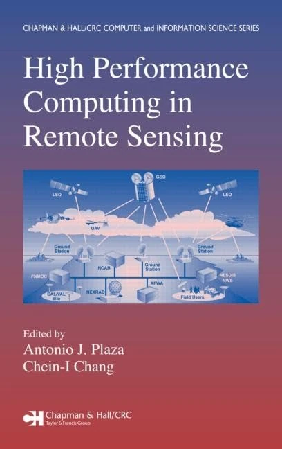 High Performance Computing in Remote Sensing (Chapman & Hall/CRC Computer and Information Science)
