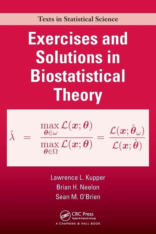 Exercises and Solutions in Biostatistical Theory: 89 (Chapman & Hall/CRC Texts in Statistical Science)