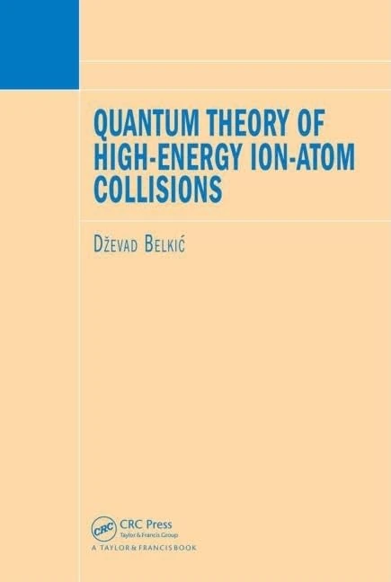 CRC Press - Quantum Theory of High-Energy Ion-Atom Collisions