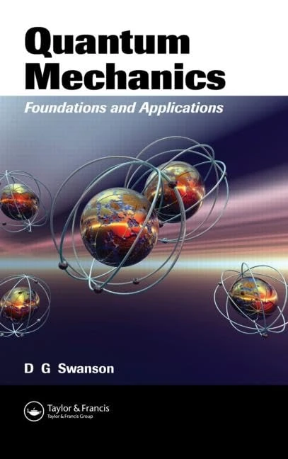 Quantum Mechanics: Foundations and Applications