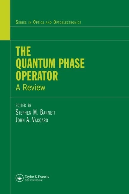 CRC Press - The Quantum Phase Operator: A Review (Optics)