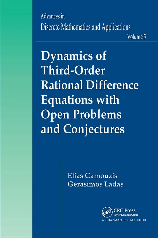 Dynamics of Third-Order Rational Difference Equations with Open Problems and Conjectures: 5 (Advances in Discrete Mathematics and Applications)
