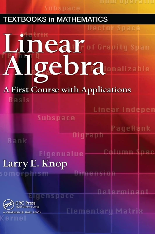 Linear Algebra: A First Course with Applications: 2 (Textbooks in Mathematics)
