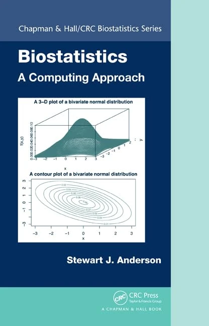 Biostatistics: A Computing Approach (Chapman & Hall/CRC Biostatistics Series)
