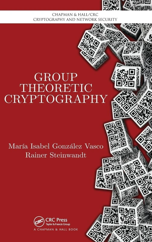 Group Theoretic Cryptography (Chapman & Hall/CRC Cryptography and Network Security Series)