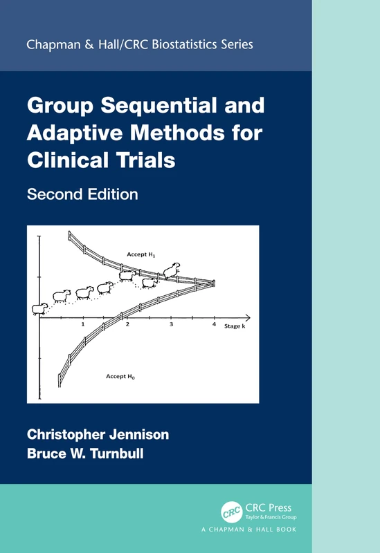 Group Sequential and Adaptive Methods for Clinical Trials (Chapman & Hall/CRC Biostatistics Series)