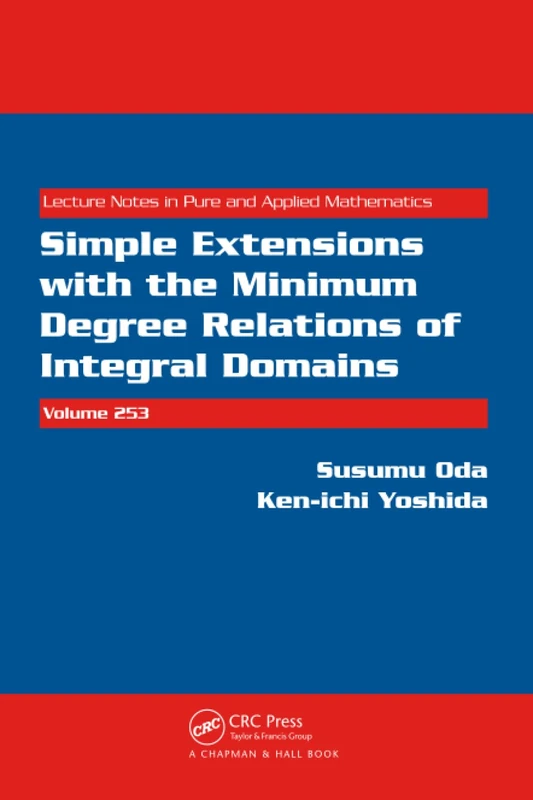 Simple Extensions with the Minimum Degree Relations of Integral Domains: 253 (Lecture Notes in Pure and Applied Mathematics)