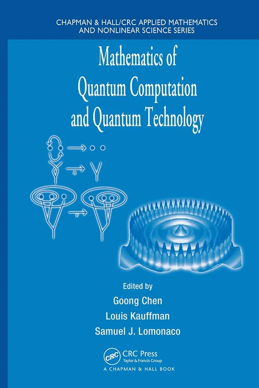 Mathematics of Quantum Computation and Quantum Technology: 14 (Chapman & Hall/CRC Applied Mathematics and Nonlinear Science)