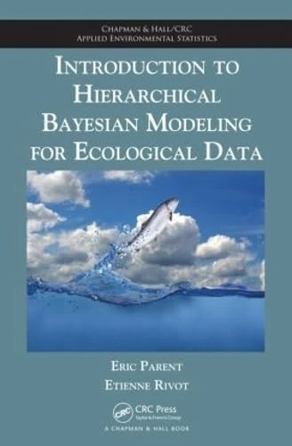 CRC Press Hierarchical Bayesian Modeling for Ecological Data