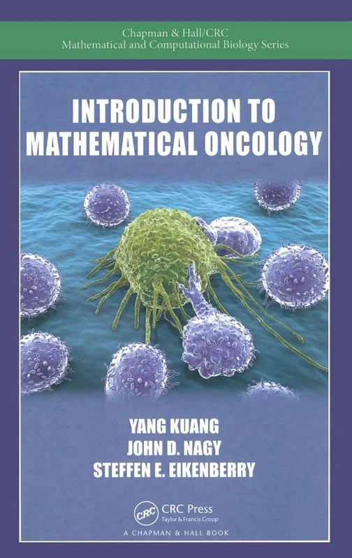 Introduction to Mathematical Oncology (Chapman & Hall/CRC Mathematical Biology Series)