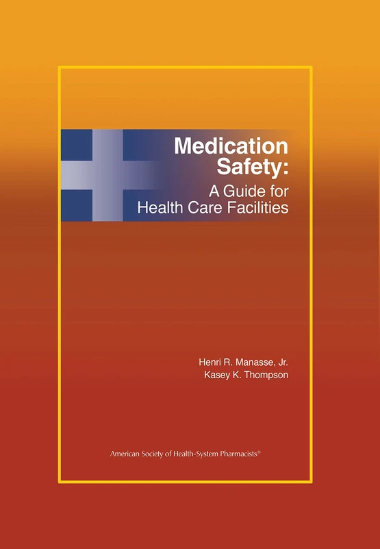 Medication Safety: A Guide for Health Care Facilities