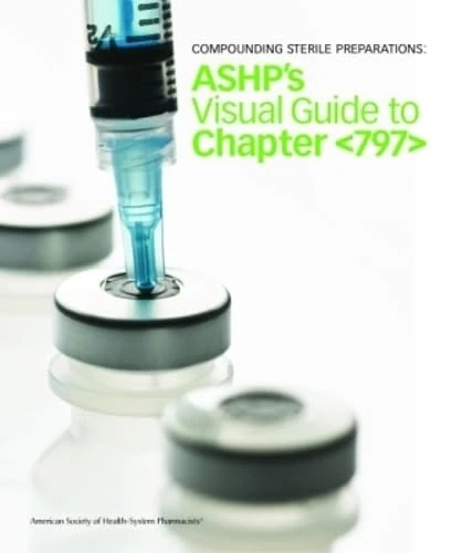 Compounding Sterile Preparations: ASHP's Video Guide to Chapter [797] Workbook (Kienle, Compounding Sterile Preparations) - Image 1