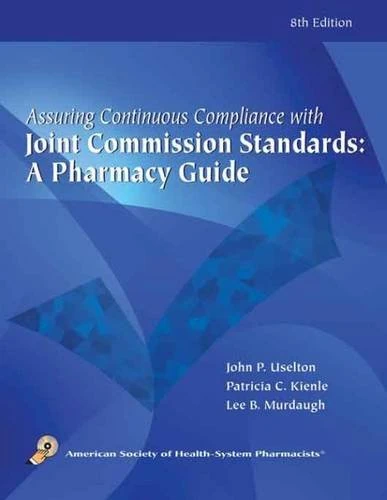 Assuring Continuous Complicance with Joint Commission Standards: A Pharmacy Guide