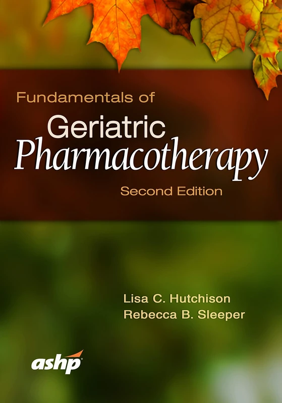 Fundamentals of Geriatric Pharmacotherapy: An Evidence-based Approach