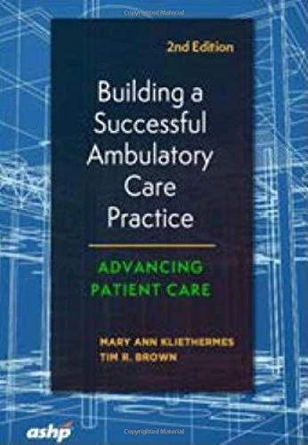 Building a Successful Ambulatory Care Practice: Advancing Patient Care