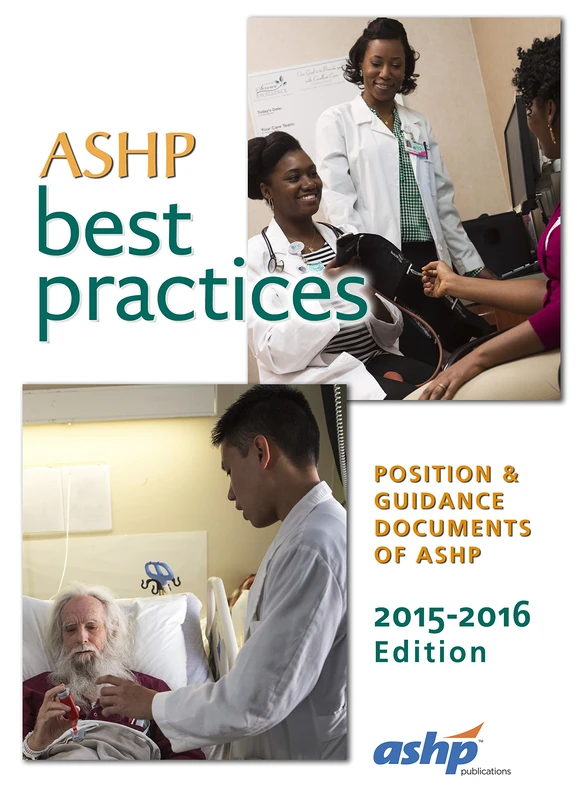 ASHP Best Practices 2015-2016: Position & Guidance Documents of ASHP