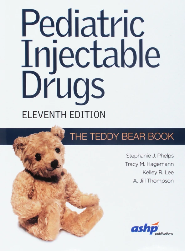 Pediatric Injectable Drugs (The Teddy Bear Book)