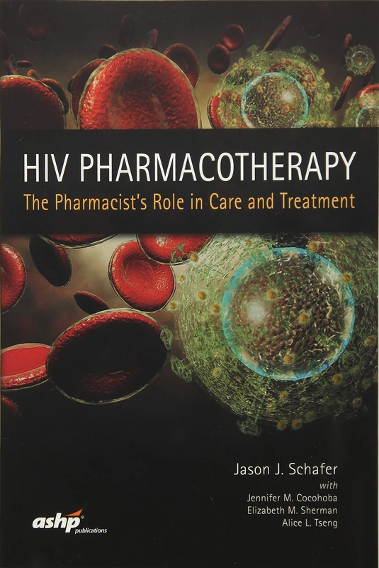 HIV Pharmacotherapy: The Pharmacist's Role in Care and Treatment