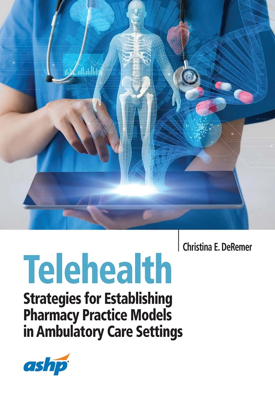 Telehealth: Strategies for Establishing Pharmacy Practice Models in Ambulatory Care Settings