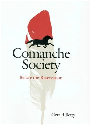 Comanche Society: Before the Reservation (Elma Dill Russell Spencer Series in the West & Southwest): No. 23