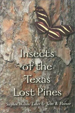 Insects of the Texas Lost Pines (W.L. Moody, Jr. Natural History Series): 33