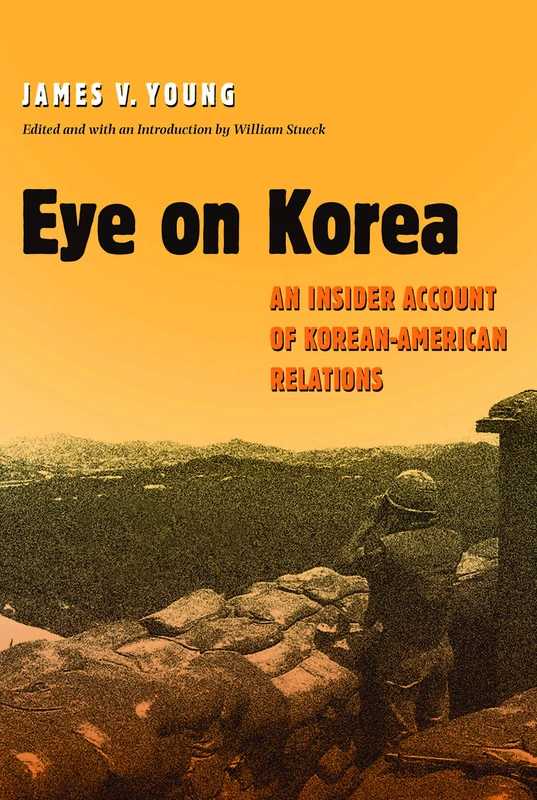 Eye on Korea: An Insider Account of Korean-American Relations (Texas A&M University Military History Series): 88