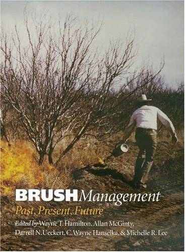 Brush Management: Past, Present, Future (Texas A.& M.University Agriculture): 7