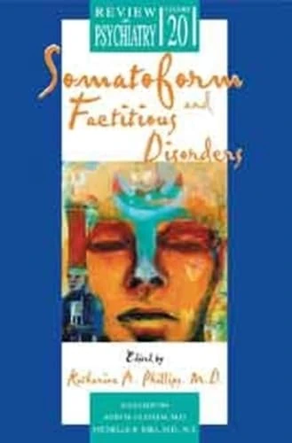 Somatoform and Factitious Disorders (Review of Psychiatry) (Review of Psychiatry)