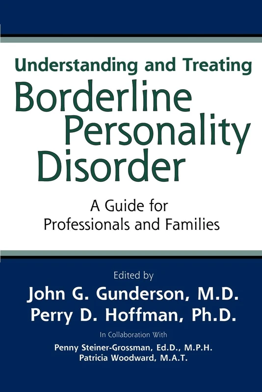 Understanding and Treating Borderline Personality Disorder: A Guide for Professionals and Families