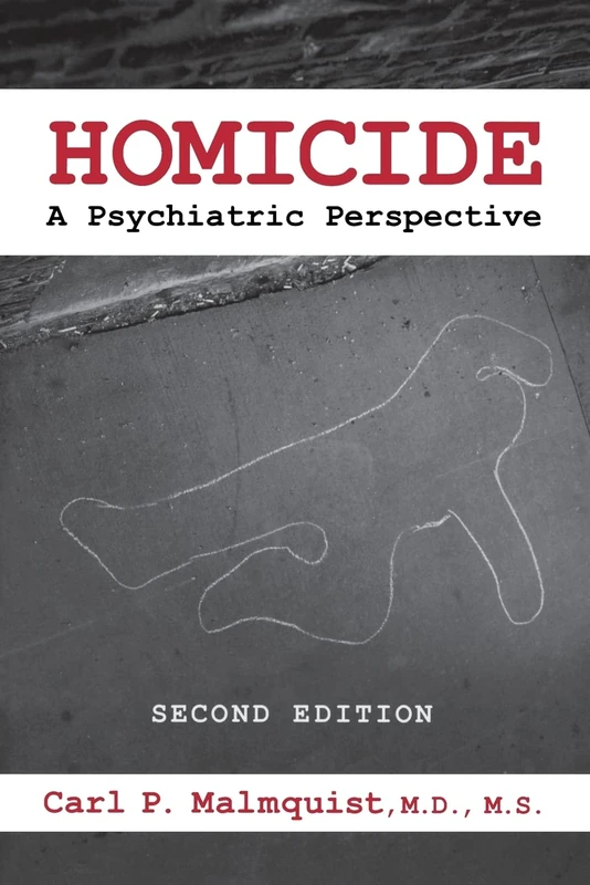 Homicide: A Psychiatric Perspective