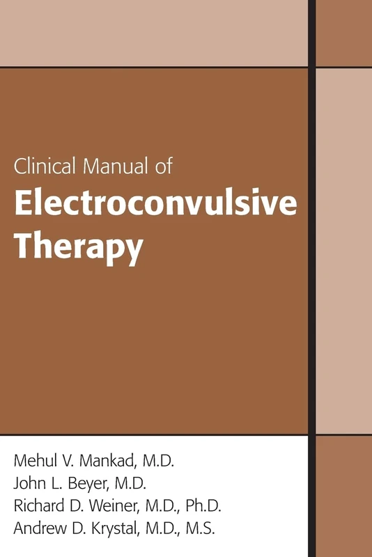 Clinical Manual of Electroconvulsive Therapy