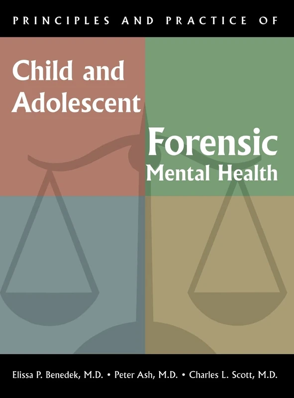 Principles and Practice of Child and Adolescent Forensic Mental Health