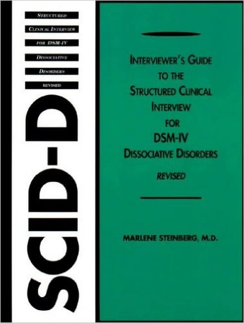 Interviewer's Guide to the Structured Clinical Interview for DSM-IV® Dissociative Disorders (SCID-D) (Revised)