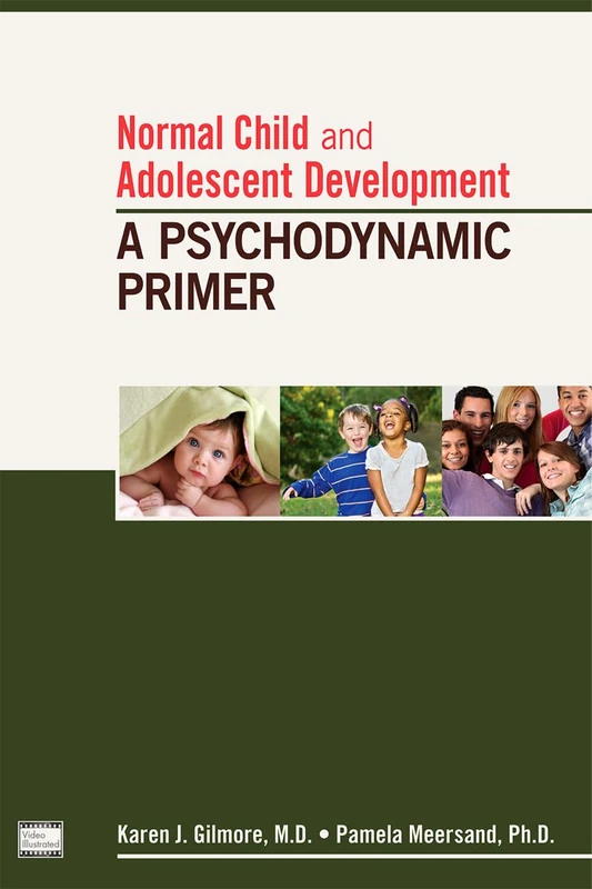 Normal Child and Adolescent Development: A Psychodynamic Primer