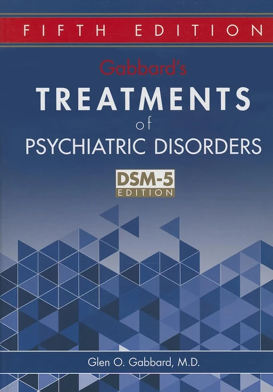 Gabbard's Treatments of Psychiatric Disorders, Fifth Edition