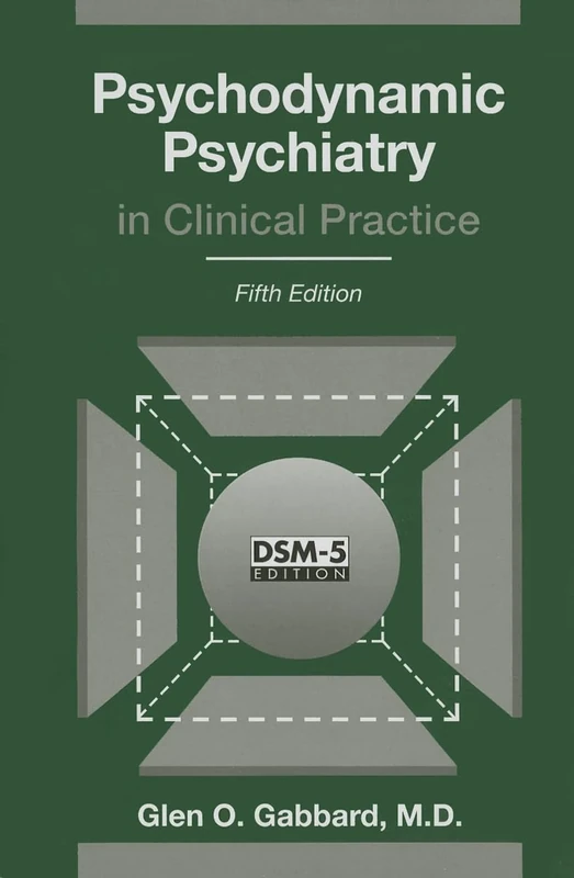 Psychodynamic Psychiatry in Clinical Practice, Fifth Edition