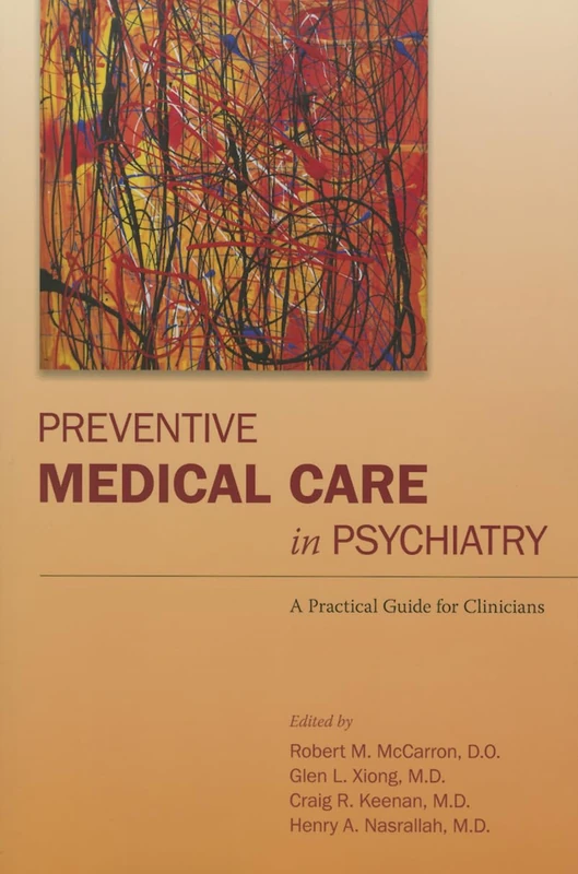 Preventive Medical Care in Psychiatry: A Practical Guide for Clinicians