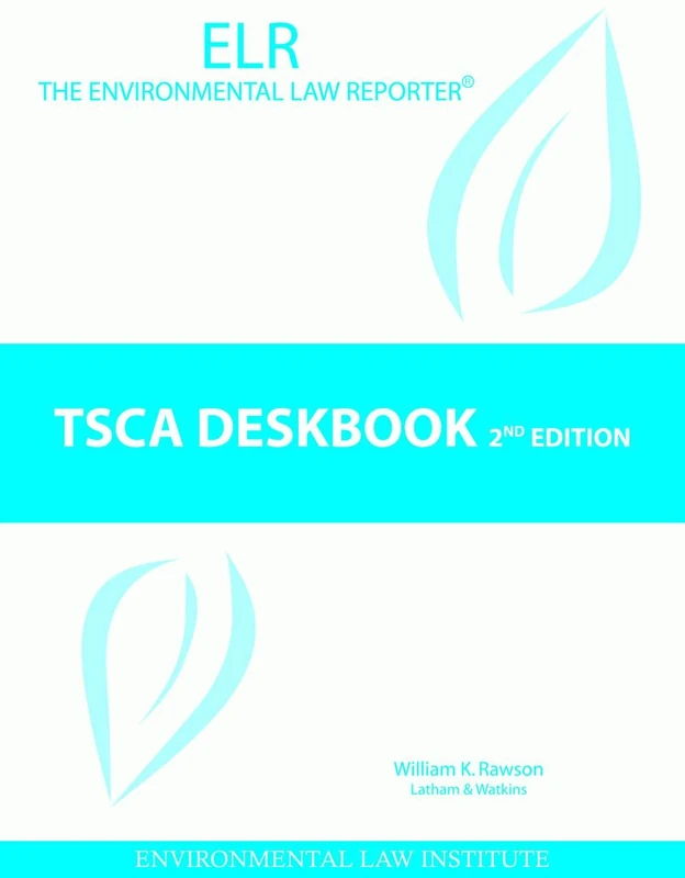 Environmental Law Institute Tsca Deskbook - Second Edition