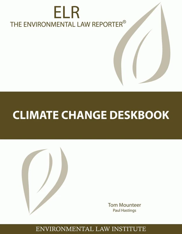 Climate Change Deskbook - Environmental Law Reporter