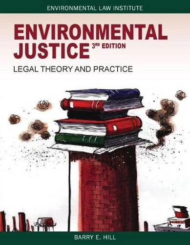 Environmental Justice: Legal Theory and Practice (Environmental Law Institute)