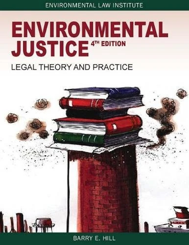 Environmental Justice: Legal Theory and Practice (Coursebook)