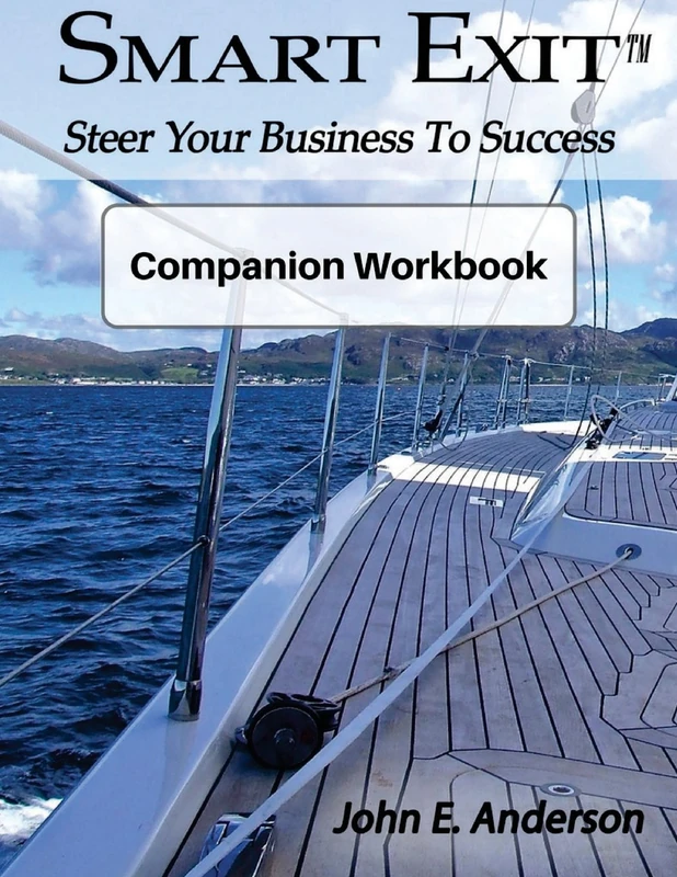 Smart Exit Companion Workbook: Steer Your Business To Success