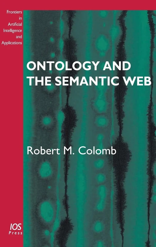 Ontology and the Semantic Web: 156 (Frontiers in Artificial Intelligence and Applications)
