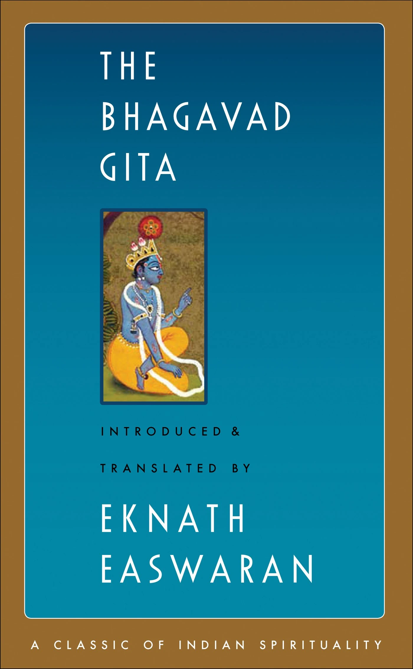 The Bhagavad Gita: 1 (Easwaran's Classics of Indian Spirituality, 1)