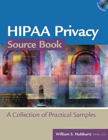 HIPAA Privacy Source Book: A Collection of Practical Samples [With CDROM] (Hr Source Book Series)
