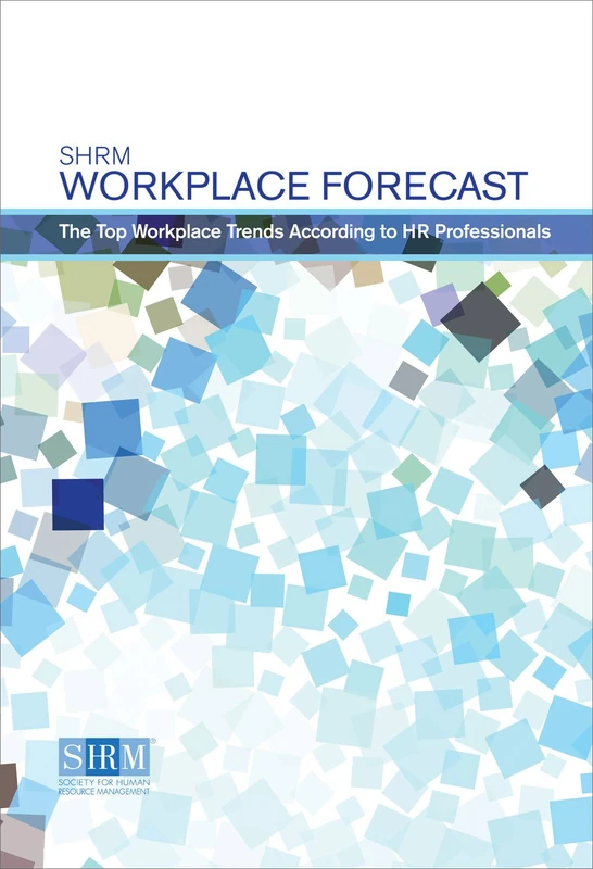 Workplace Forecast: The Top Workplace Trends According to HR Professionals