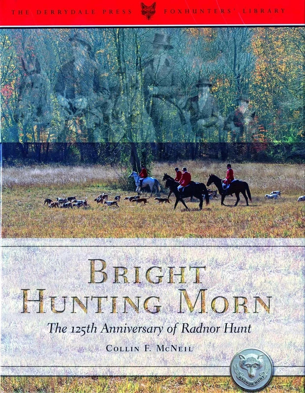 Bright Hunting Morn: The 125th Anniversary of the Radnor Hunt (Derrydale Press Foxhunter's Library) (Derrydale Press Foxhunter's Library (Hardcover)) - Image 1