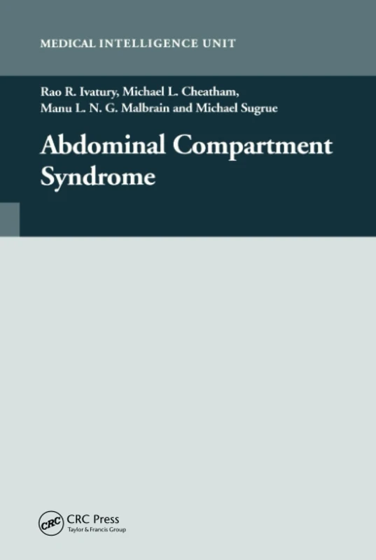 Abdominal Compartment Syndrome (Medical Intelligence Unit (Unnumbered))