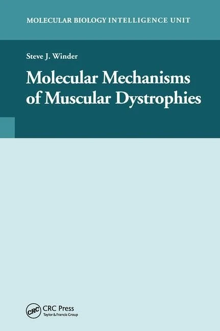 Molecular Mechanisms of Muscular Dystrophies (Molecular Biology Intelligence Unit)