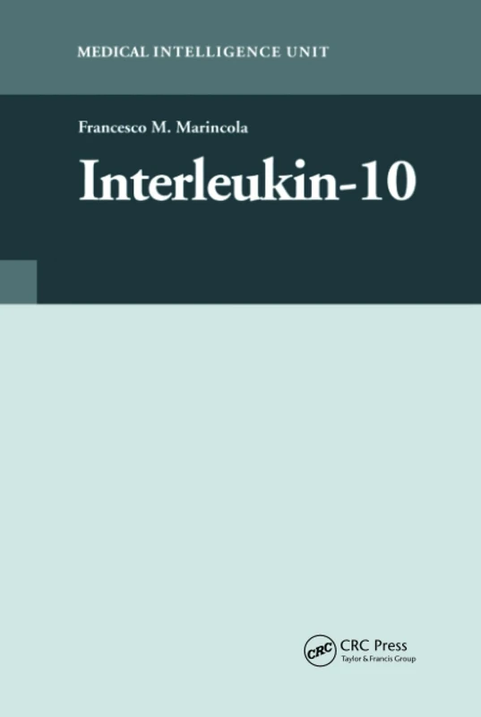 CRC Press Interleukin-10 (Medical Intelligence Unit) Book